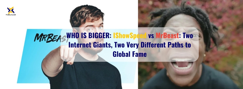 WHO IS BIGGER: IShowSpeed vs MrBeast: Two Internet Giants, Two Very Different Paths to Global Fame